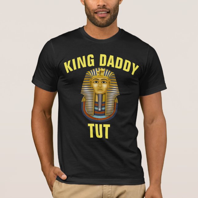 CAMISETA DAD KING DADDY TUT FUNNY T-SHIRS (Anverso)