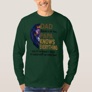 Camiseta Dad know A Lot But Papa Knows Everything Father