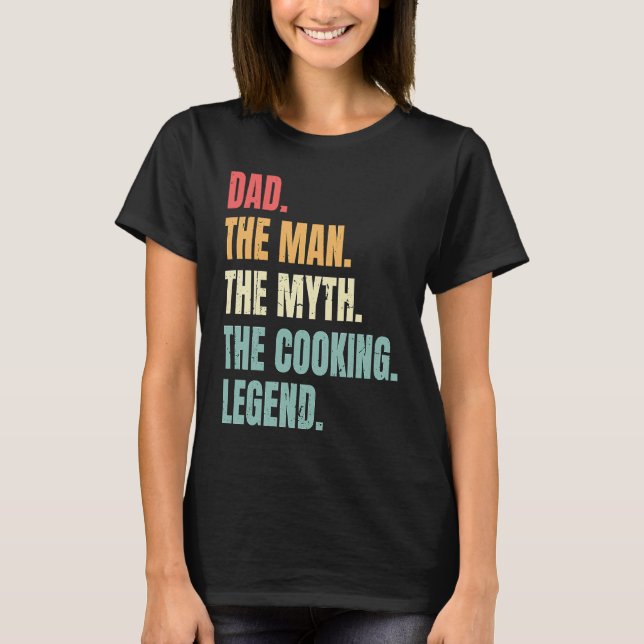 Camiseta Dad Man Myth Cooking Legend  Fathers Best Cook Dad (Anverso)