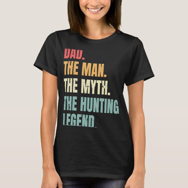 Camiseta Dad Man Myth Hunting Legend Funny Fathers Best Hun (Anverso)