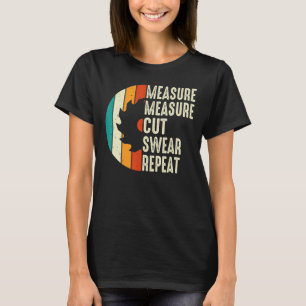 Camiseta Dad Measure Cut Swear Handyman Father Woodworker