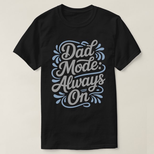 Camiseta Dad Mode Always On Calligraphy Tee (Diseño del anverso)