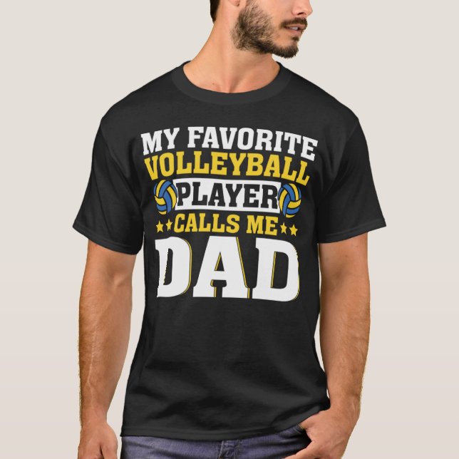 Camiseta Dad My Favorite Volleyball Player Calls Me Dad (Anverso)