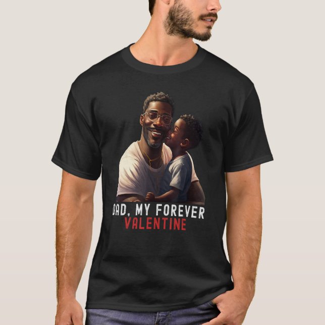 Camiseta Dad my forever Valentine Quote Black King Magic Fa (Anverso)