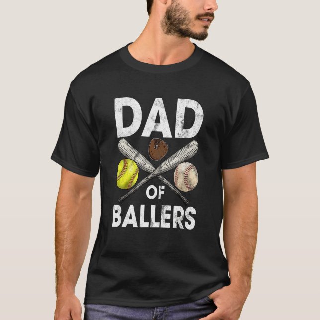 Camiseta Dad of Ballers Dad of Baseball And Softball Player (Anverso)