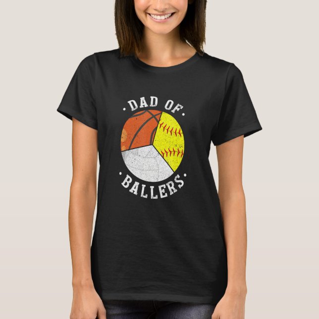 Camiseta Dad Of Ballers  Softball Volleyball Basketball Dad (Anverso)