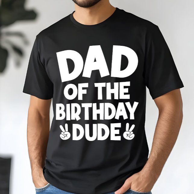 Camiseta Dad Of The Birthday Dude Casual Funny Birthday (Subido por el creador)