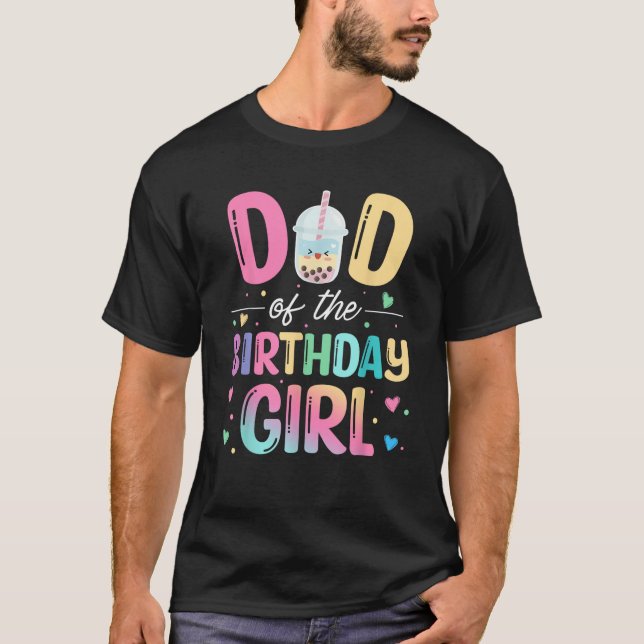 Camiseta Dad Of The Birthday Girl Bubble Boba Tea Party Fam (Anverso)