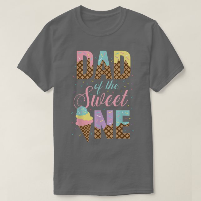 Camiseta Dad Of The Sweet One  Ice Cream Lovers Sweetie Gir (Diseño del anverso)