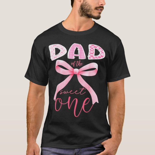 Camiseta Dad Of The Sweet One Nk Coquette Bow 1st Birthday  (Anverso)