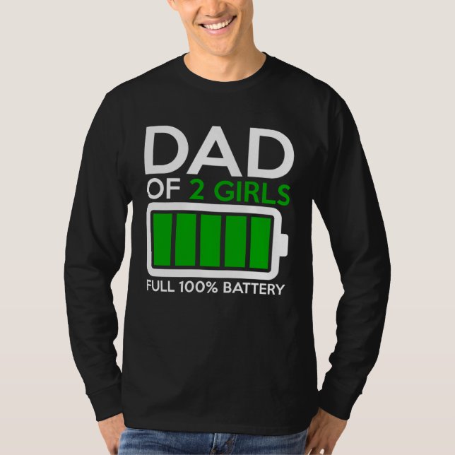 Camiseta Dad Of Two Girls Full Battery For Men Dad Father (Anverso)