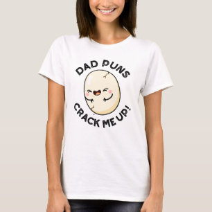 Camiseta Dad Puns Crack Me Up Funny Egg Pun
