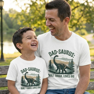 Camiseta Dad-Saurus Construido Fuerte, Ama Grande | Dinosau