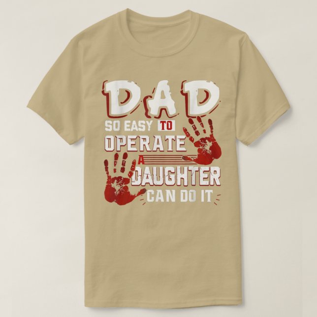 Camiseta Dad So Easy To Operate A Daughter Can Do It Father (Diseño del anverso)