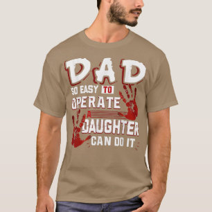 Camiseta Dad So Easy To Operate A Daughter Can Do It Father