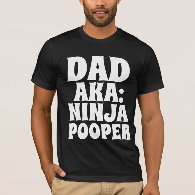 CAMISETA DAD T-SHIRTS NINJA POOPER FUNNY (Anverso)