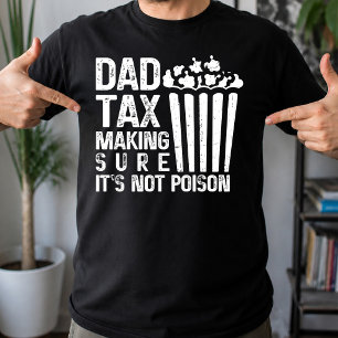 Camiseta Dad Tax Asegurándose de que no sea veneno Divertid