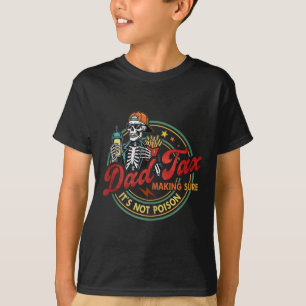 Camiseta Dad Tax Asegurándose de que no sea veneno Hombres 