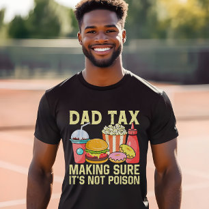 Camiseta Dad Tax – “Making Sure It’s Not Poison” Funny Dad