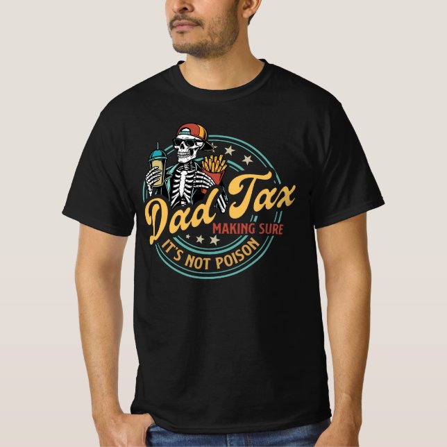 Camiseta Dad Tax Making Sure It’s Not Poison Funny Food Dad (Anverso)