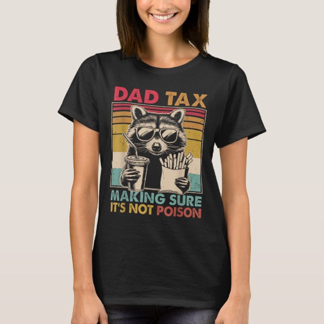 Camiseta Dad Tax Making Sure It's Not Ison Father's Day Men (Anverso)