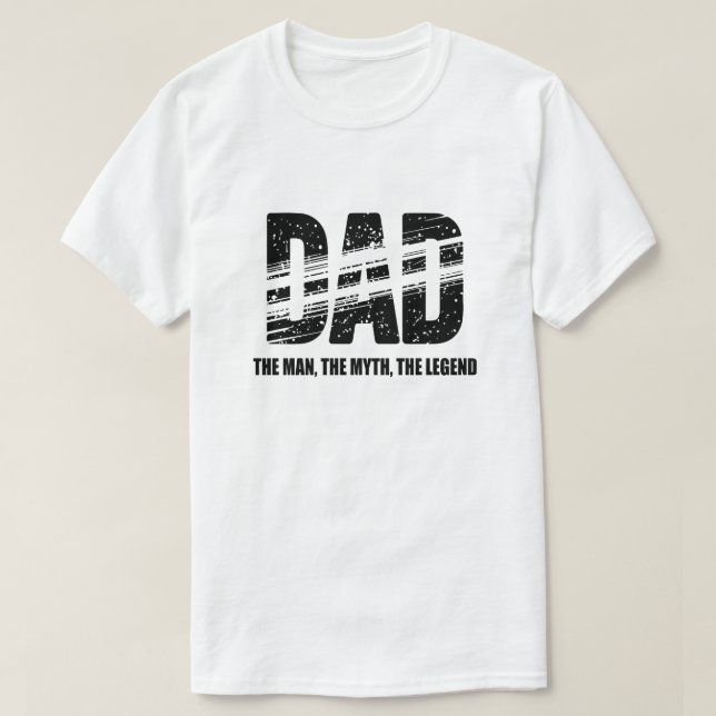 Camiseta Dad The Man The Myth The Legend T-Shirt (Diseño del anverso)