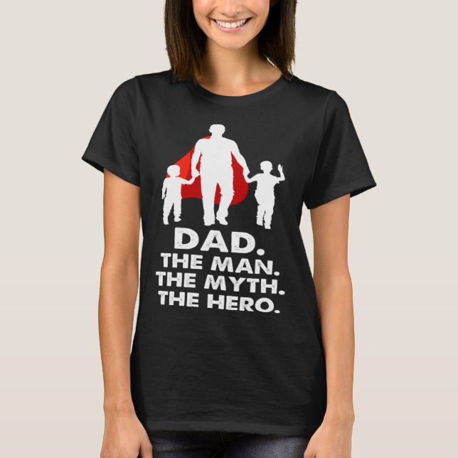 Camiseta Dad the Man the Myth the Legend the Hero  Fathers  (Anverso)