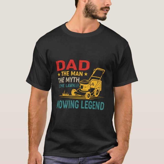 Camiseta Dad The The Myth The Lawn Mowing Legend (Anverso)