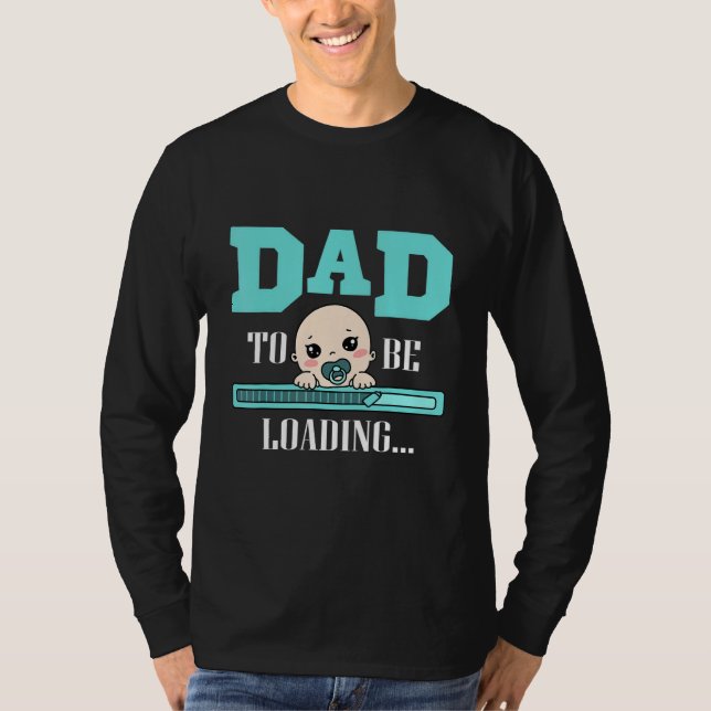 Camiseta Dad To Be Loading Papa Childbirth Pregnant (Anverso)