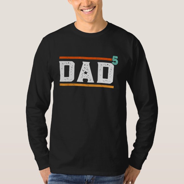 Camiseta Dad To The Fifth Power  Dad Of Five Father s Day (Anverso)