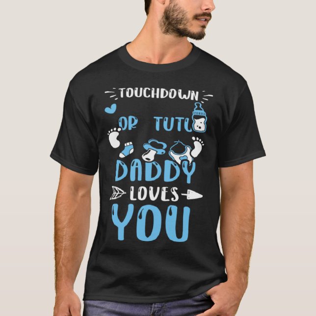 Camiseta Dad Touchdown Or Tutu Daddy Loves You  Baby Boy (Anverso)
