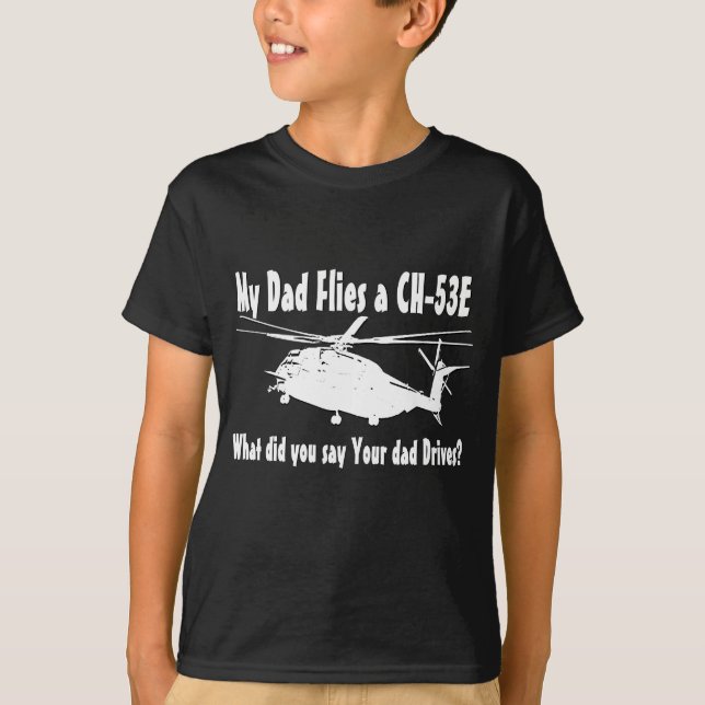 Camiseta Dad vuela a un helicóptero CH-53e (Anverso)