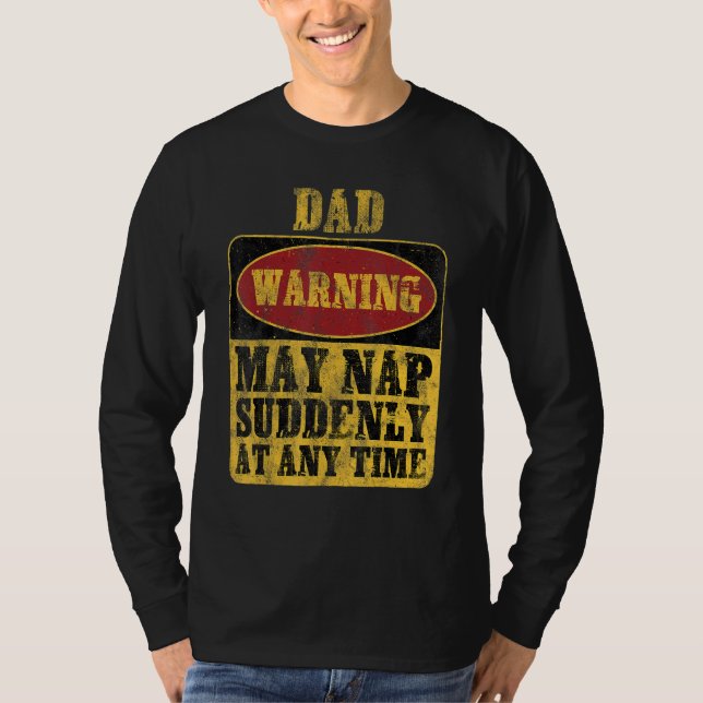 Camiseta Dad Warning May Nap Suddenly At Any Time_1 (Anverso)