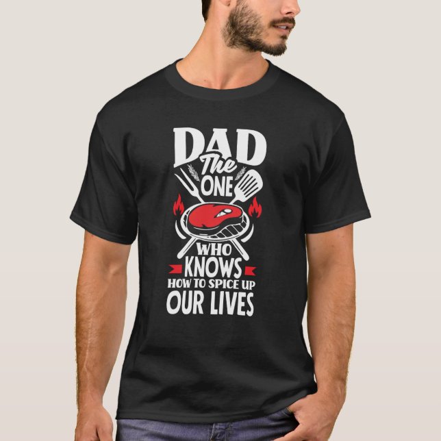 Camiseta Dad Who Knows How To Spice Up Our Lives Father's D (Anverso)
