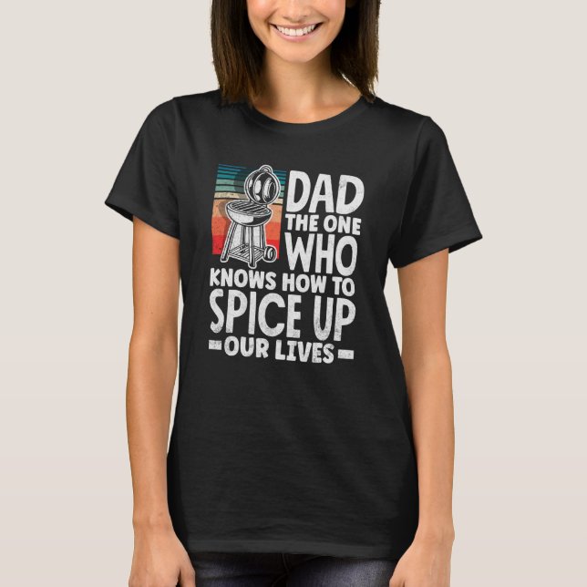 Camiseta Dad Who Knows How To Spice Up Our Lives Father's D (Anverso)