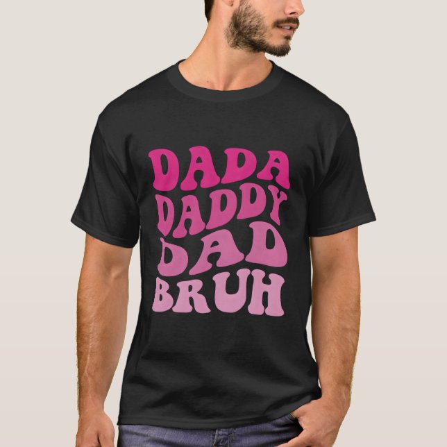 Camiseta Dada Daddy Dad Bruh (Anverso)