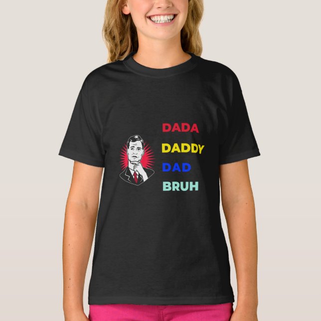 Camiseta Dada Daddy Dad Bruh (Anverso)