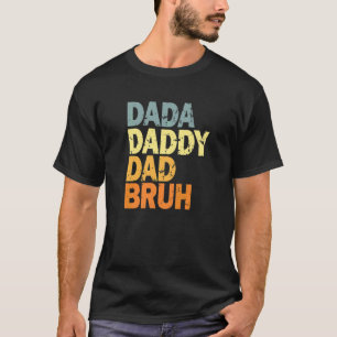 Camiseta Dada Daddy Dad Bruh