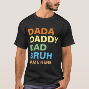 CAMISETA DADA DADDY DAD BRUH