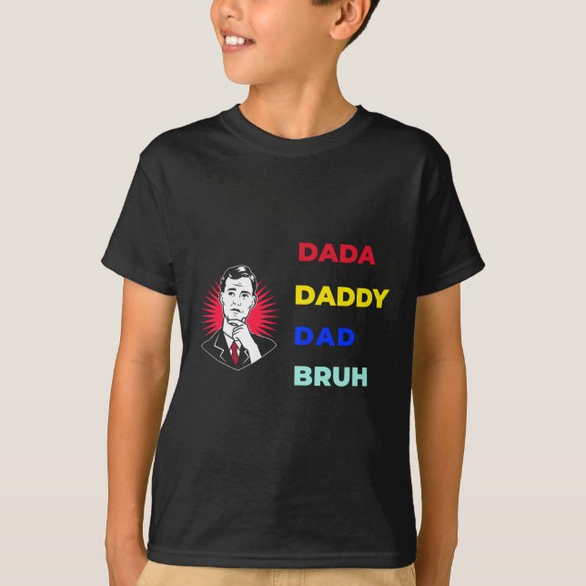 Camiseta Dada Daddy Dad Bruh (Anverso)