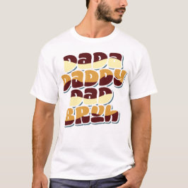 Camiseta Dada Daddy Dad Bruh