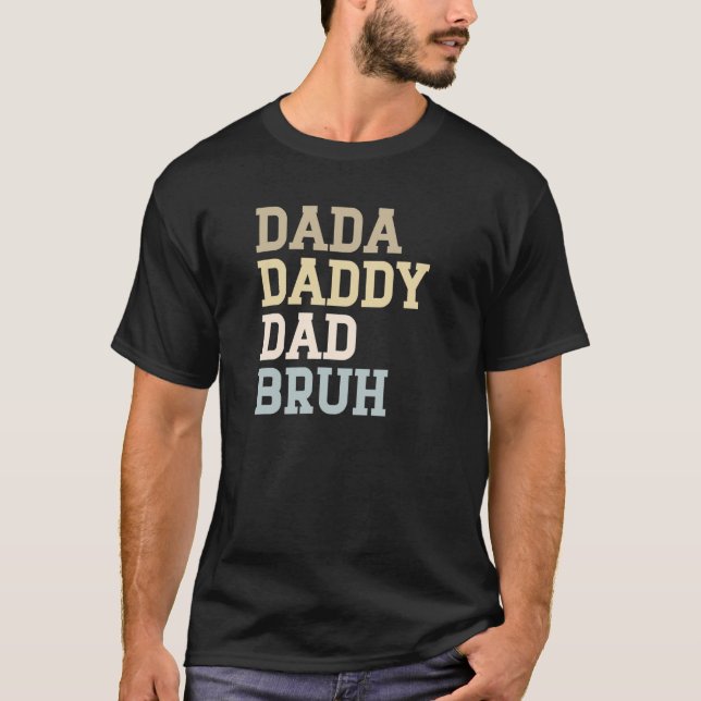 Camiseta Dada Daddy Dad Bruh (Anverso)
