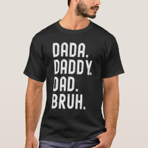 Camiseta Dada Daddy Dad Bruh 1