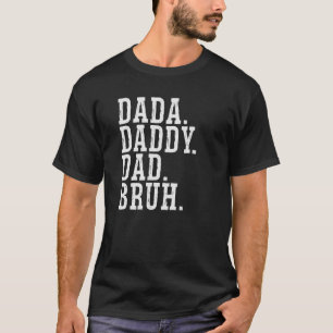 Camiseta Dada Daddy Dad Bruh 2