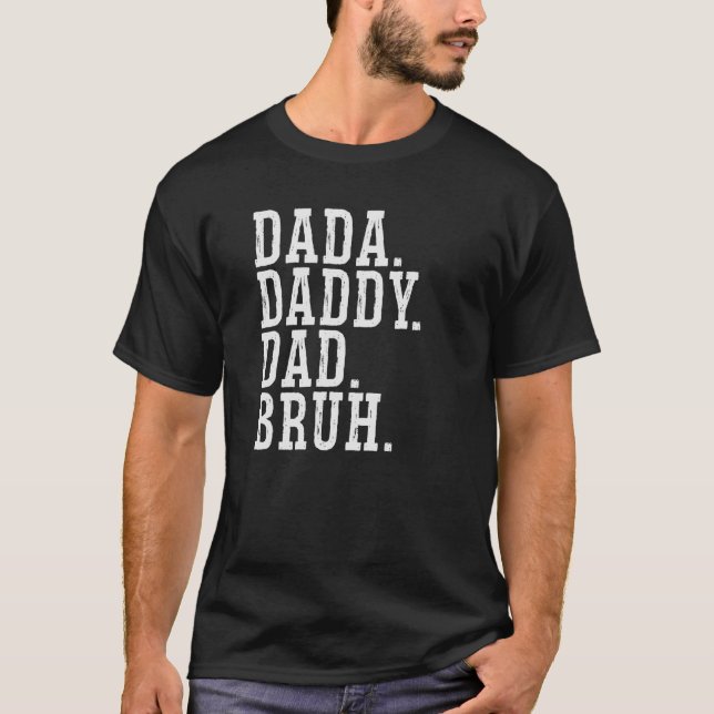 Camiseta Dada Daddy Dad Bruh 2 (Anverso)