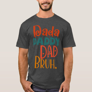 Camiseta Dada Daddy Dad Bruh 2