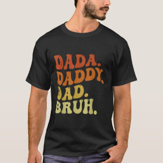 Camiseta Dada Daddy Dad Bruh 2023