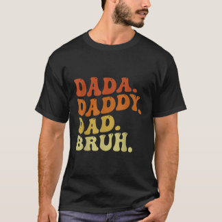 Camiseta Dada Daddy Dad Bruh 2023