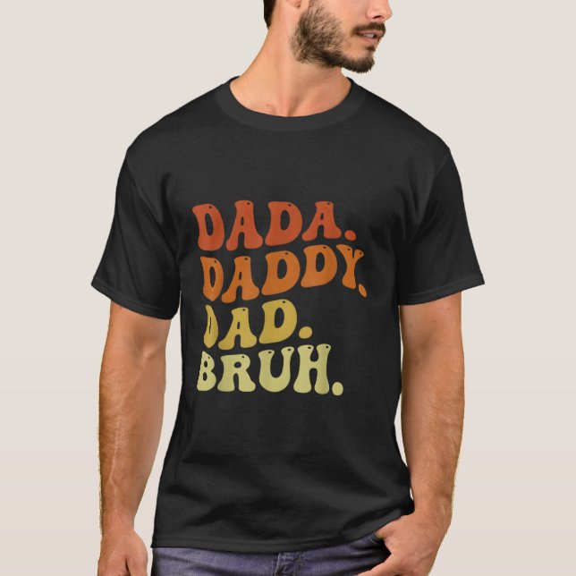 Camiseta Dada Daddy Dad Bruh 2023 (Anverso)