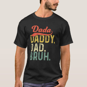 Camiseta Dada Daddy Dad Bruh: aplicación del Día del Padre